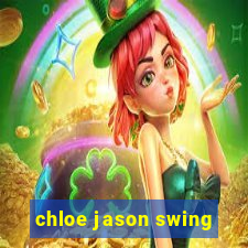 chloe jason swing